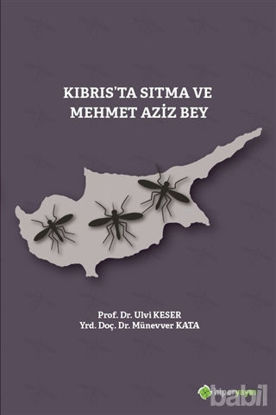 Picture of Kıbrıs’ta Sıtma ve Mehmet Aziz Bey
