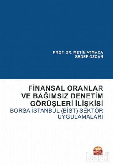 Picture of Finansal Oranlar ve Bağımsız Denetim Görüşleri İlişkisi: Borsa İstanbul (BİST) Sektör Uygulamaları