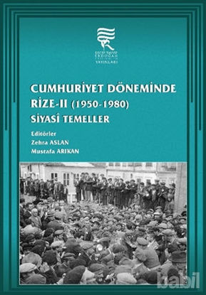 Picture of Cumhuriyet Döneminde Rize-2 Siyasi Temeller (1950-1980)