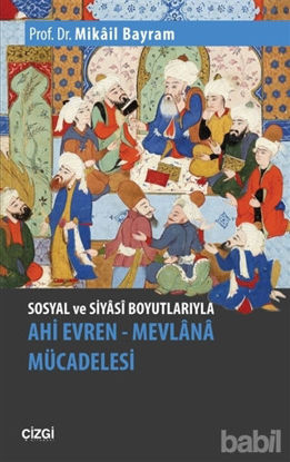 Picture of Sosyal ve Siyasi Boyutlarıyla Ahi Evren - Mevlana Mücadelesi