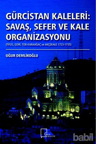 Picture of Gürcistan Kaleleri: Savaş Sefer ve Kale Organizasyonu