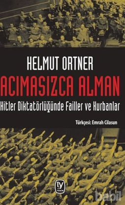 Picture of Acımasızca Alman: Hitler Diktatörlüğünde Failler ve Kurbanlar