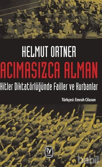 Picture of Acımasızca Alman: Hitler Diktatörlüğünde Failler ve Kurbanlar