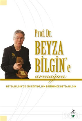 Picture of Prof. Dr. Beyza Bilgin’e Armağan