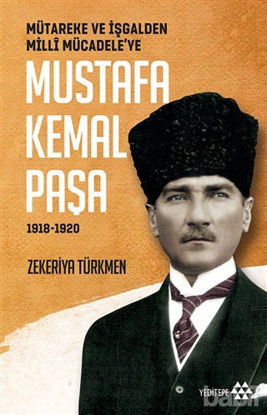 Picture of Mütareke ve İşgalden Milli Mücadele’ye Mustafa Kemal Paşa 1918-1920
