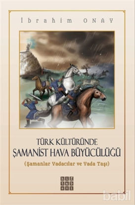Picture of Türk Kültüründe Şamanist Hava Büyücülüğü