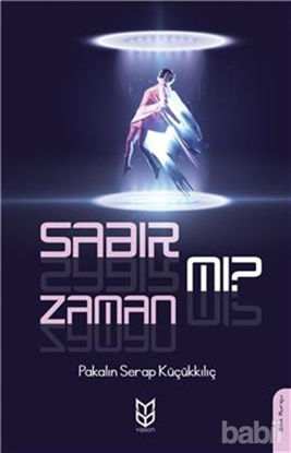 Picture of Sabır Mı? Zaman Mı?