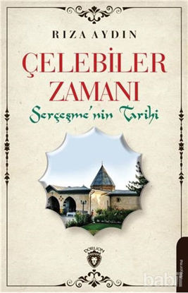 Picture of Çelebiler Zamanı Serçeşmenin Tarihi