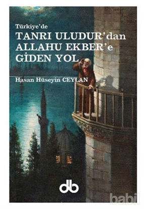 Picture of Tanrı Uludur'dan Allahu Ekber'e Giden Yol