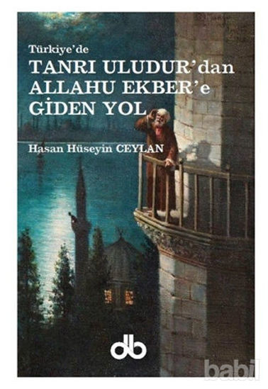 Picture of Tanrı Uludur'dan Allahu Ekber'e Giden Yol