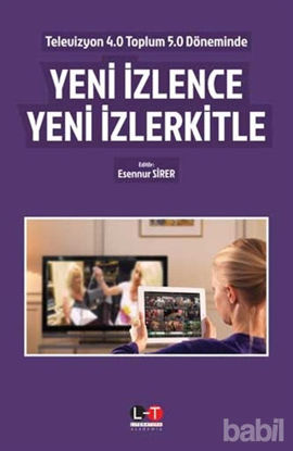 Picture of Televizyon 4.0 Toplum 5.0 Döneminde Yeni İzlence Yeni İzlerkitle