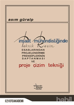 Picture of İnşaat Mühendisliğinde Teknik Resim Esaslarından Projelendirme Prensiplerinin Saptanması ve Proje Çizim Tekniği
