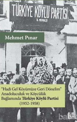 Picture of Anadoluculuk ve Köycülük Bağlamında Türkiye Köylü Partisi (1952-1958)