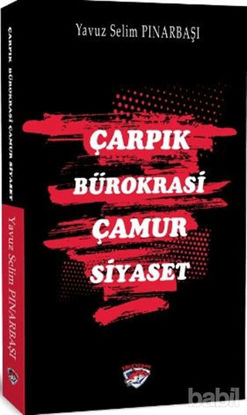 Picture of Çarpık Bürokrasi Çamur Siyaset