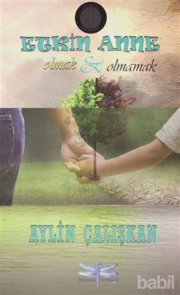 Picture of Etkin Anne Olmak ve Olmamak