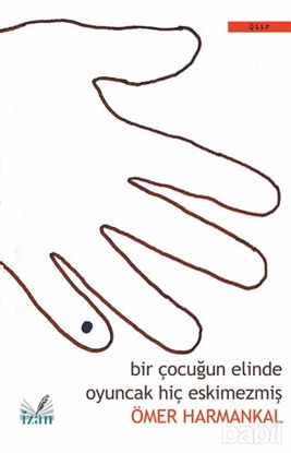 Picture of Bir Çocuğun Elinde Oyuncak Hiç Eskimezmiş