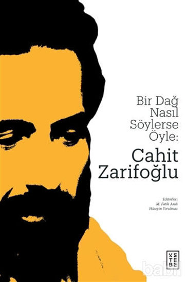 Picture of Bir Dağ Nasıl Söylerse Öyle: Cahit Zarifoğlu