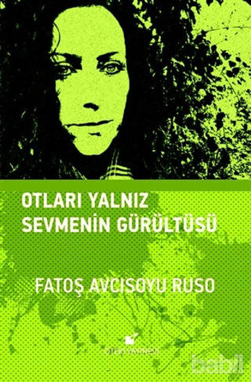 Picture of Otları Yalnız Sevmenin Gürültüsü
