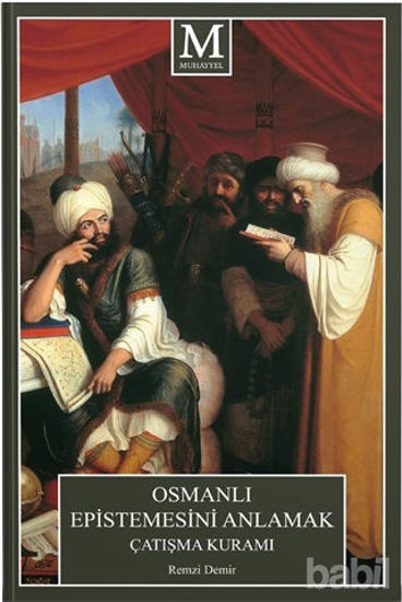 Picture of Osmanlı Epistemesini Anlamak Çatışma Kuramı