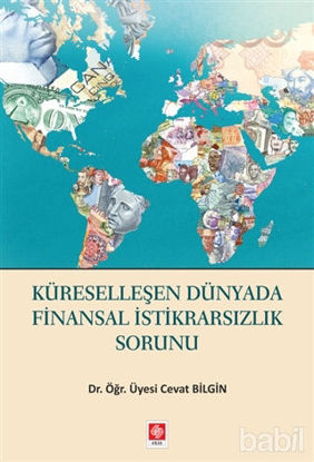 Picture of Küreselleşen Dünyada Finansal İstikrarsızlık Sorunu