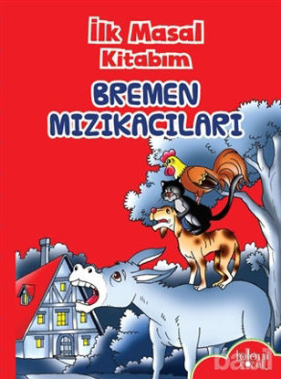 Picture of İlk Masal Kitabım - Bremen Mızıkacıları