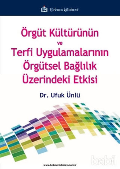 Picture of Örgüt Kültürünün ve Terfi Uygulamalarının Örgütsel Bağlılık Üzerindeki Etkisi