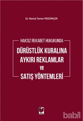 Picture of Haksız Rekabet Hukukunda Dürüstlük Kuralına Aykırı Reklamlar ve Satış Yöntemleri