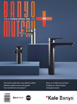 Picture of Banyo Mutfak Dergisi Sayı: 131 Haziran-Temmuz 2020