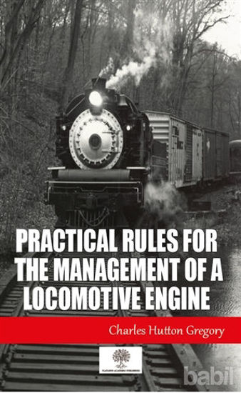 Picture of Practical Rules for the Management of a Locomotive Engine