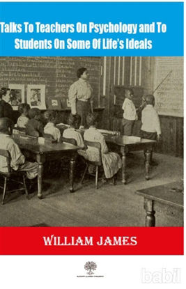 Picture of Talks To Teachers On Psychology And To Students On Some Of Life’s Ideals