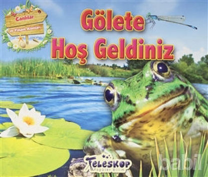 Picture of Gölete Hoş Geldiniz - Canlılar ve Yaşam Alanları