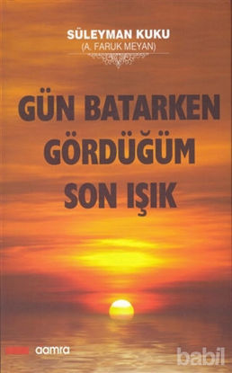 Picture of Gün Batarken Gördüğüm Son Işık