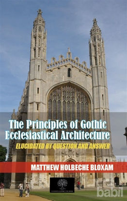 Picture of The Principles Of Gothic Ecclesiastical Architecture