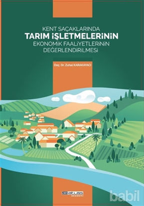 Picture of Kent Saçaklarında Tarım İşletmelerinin Ekonomik Faaliyetlerinin Değerlendirilmesi