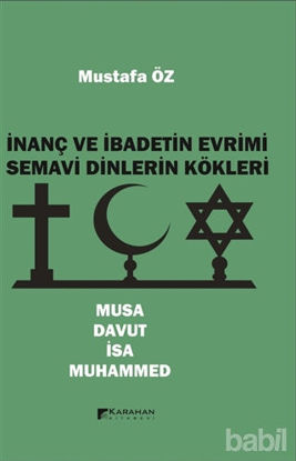 Picture of İnanç ve İbadetin Evrimi Semavi Dinlerin Kökleri