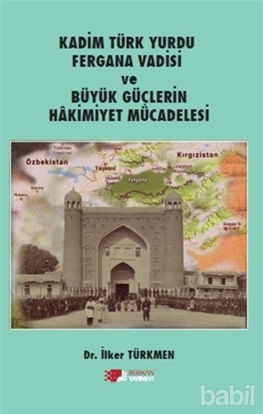 Picture of Kadim Türk Yurdu Fergana Vadisi ve Büyük Güçlerin Hakimiyet Mücadelesi