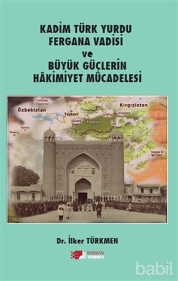 Picture of Kadim Türk Yurdu Fergana Vadisi ve Büyük Güçlerin Hakimiyet Mücadelesi