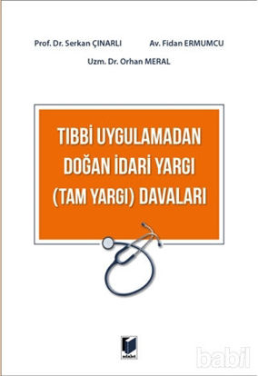 Picture of Tıbbi Uygulamadan Doğan İdari Yargı (Tam Yargı) Davaları