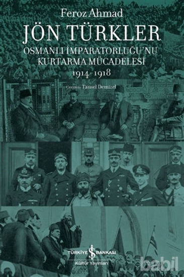 Picture of Jön Türkler - Osmanlı İmparatorluğu’nu Kurtarma Mücadelesi 1914-1918