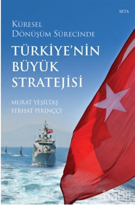 Picture of Küresel Dönüşüm Sürecinde Türkiye'nin Büyük Stratejisi