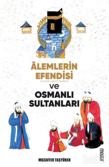 Picture of Alemlerin Efendisi (s.a.v.) ve Osmanlı Sultanları