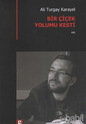 Picture of Bir Çiçek Yolumu Kesti