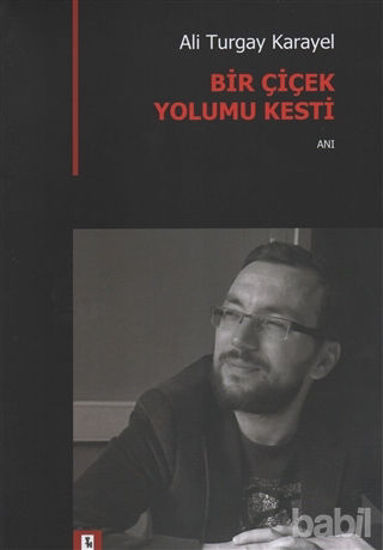 Picture of Bir Çiçek Yolumu Kesti