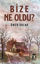 Picture of Bize Ne Oldu?