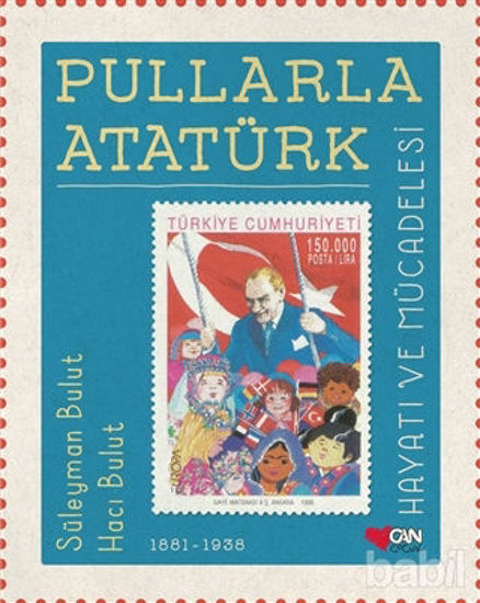 Picture of Pullarla Atatürk: Hayatı ve Mücadelesi (1881-1938)