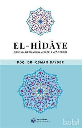 Picture of El-Hidaye: Bir Fıkıh Metninin Hanefi Geleneğe Etkisi