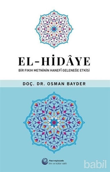 Picture of El-Hidaye: Bir Fıkıh Metninin Hanefi Geleneğe Etkisi