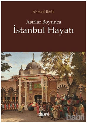 Picture of Asırlar Boyunca İstanbul Hayatı