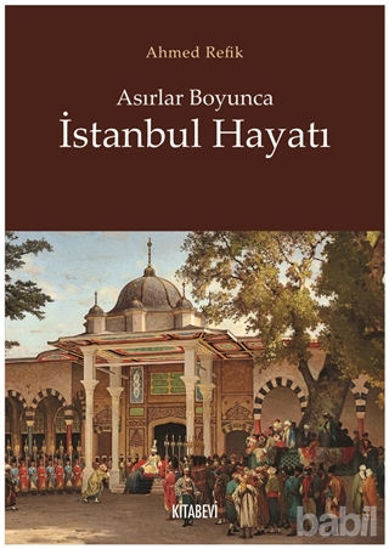 Picture of Asırlar Boyunca İstanbul Hayatı