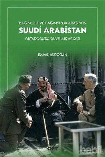 Picture of Bağımlılık ve Bağımsızlık Arasında Suudi Arabistan